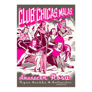 EL CLUB DE LAS CHICAS MALAS / Ryan Heshka