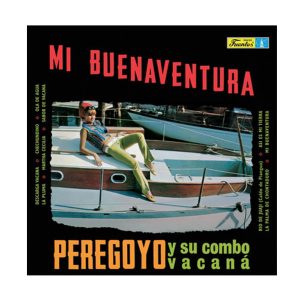 Peregoyo Y Su Combo Vacaná ‎"Mi Buenaventura"