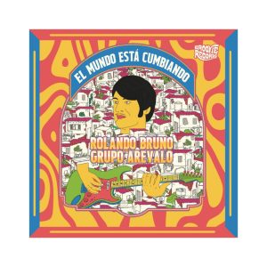 Rolando Bruno y El Grupo Arevalo "El Mundo Esta Cumbiando"
