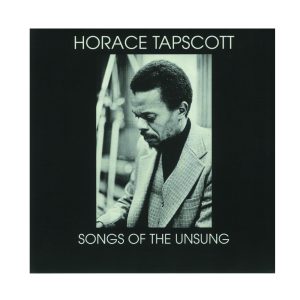 Horace Tapscott "Songs Of The Unsung"