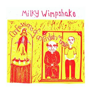 Milky Wimpshake "Confessions Of An English Marxist "