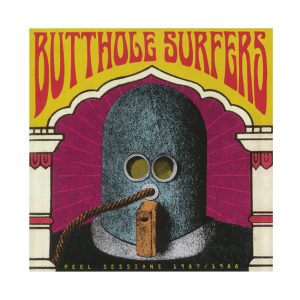 Butthole Surfers ‎"Peel Sessions 1987/1988"