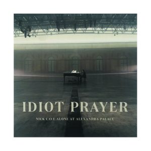 Nick Cave ‎"Idiot Prayer (Nick Cave Alone At Alexandra Palace)"