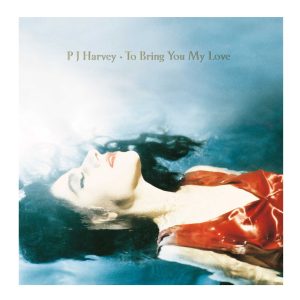 PJ Harvey / To Bring You My Love