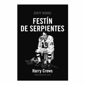 FESTÍN DE SERPIENTES / Harry Crews