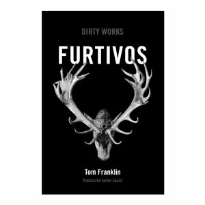 FURTIVOS / Tom Franklin