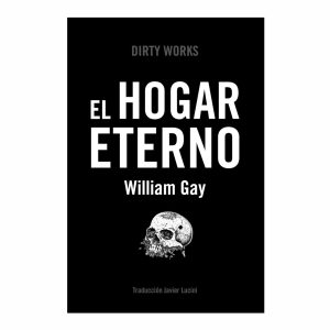 EL HOGAR ETERNO / William Gay