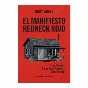 EL MANIFIESTO REDNECK ROJO / Trae Crowder, Corey Ryan Forrester, Drew Morgan