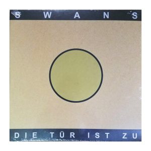 Swans ‎"Die Tür Ist Zu"