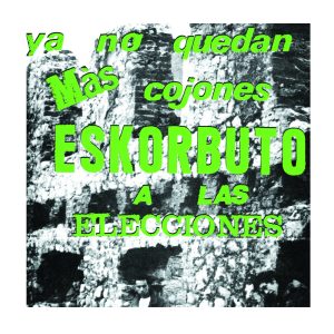 Eskorbuto "Ya no quedan más cojones"