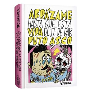 "Abrázame hasta que esta vida deje de dar puto asco" Juarma