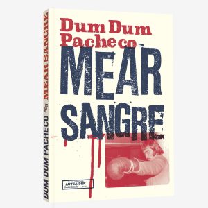 "Mear Sangre" Dum Dum PACHECO