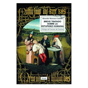 "Breve tratado sobre la estupidez humana"  Ricardo Moreno Castillo