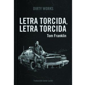 "Letra torcida, letra torcida" Tom Franklin