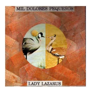 Mil Dolores Pequeños "Lady Lazarus"