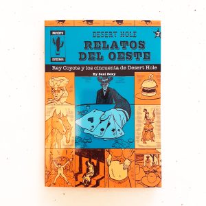 Relatos del Oeste "Rey Coyote y los cincuenta de Desert Hole"
