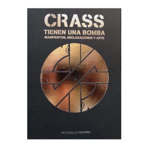 TIENEN UNA BOMBA. MANIFIESTOS, DECLARACIONES Y ARTE - CRASS