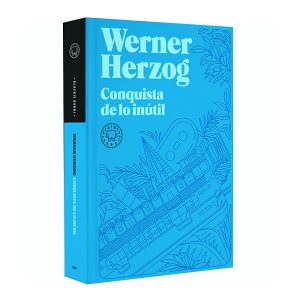 "Conquista de lo inútil" Werner Herzog