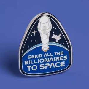 Pin Send all the billionaires to space (versión cohete)