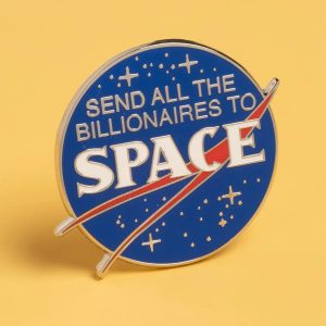 Pin Send all the billionaires to space