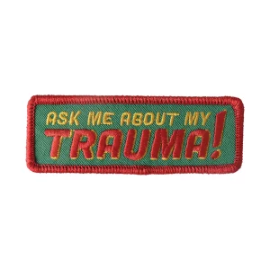 Parche Ask me about my trauma!