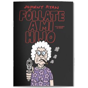 FÓLLATE A MI HIJO - Johnny Ryan