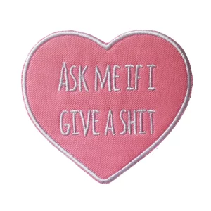 Parche Ask me if I give a shit