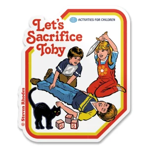 Pegatina Steven Rhodes Let's sacrifice Toby