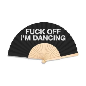 Abanico "Fuck off I'm dancing"
